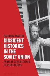 book Dissident Histories in the Soviet Union: From De-Stalinization to Perestroika