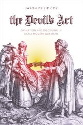 book The Devil's Art: Divination and Discipline in Early Modern Germany