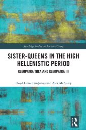 book Sister-Queens in the High Hellenistic Period: Kleopatra Thea and Kleopatra III