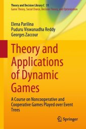 book Theory and Applications of Dynamic Games: A Course on Noncooperative and Cooperative Games Played over Event Trees (Theory and Decision Library C, 51)