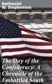 book The Day of the Confederacy: A Chronicle of the Embattled South