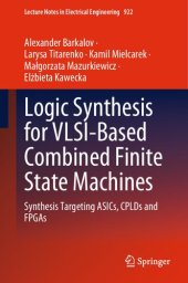 book Logic Synthesis for VLSI-Based Combined Finite State Machines: Synthesis Targeting ASICs, CPLDs and FPGAs