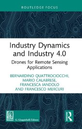 book Industry Dynamics and Industry 4.0: Drones for Remote Sensing Applications