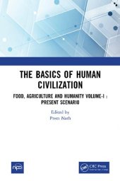 book The Basics Of Human Civilization, Volume.1: Food, Agriculture and Humanity Present Scenario