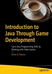 book Introduction to Java Through Game Development: Learn Java Programming Skills by Working with Video Games