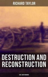 book Destruction and Reconstruction: Civil War Memoirs