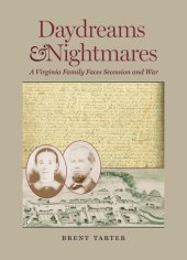 book Daydreams and Nightmares: A Virginia Family Faces Secession and War