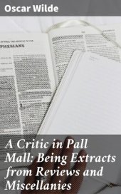 book A Critic in Pall Mall: Being Extracts from Reviews and Miscellanies