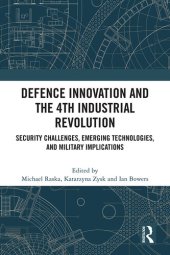 book Defence Innovation and the 4th Industrial Revolution: Security Challenges, Emerging Technologies, and Military Implications