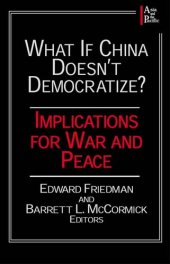 book What if China Doesn't Democratize?: Implications for War and Peace