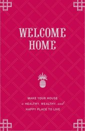 book Welcome Home: Make Your House a Healthy, Wealthy, and Happy Place to Live