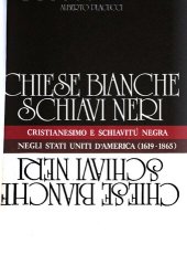 book Chiese bianche, schiavi neri. Cristianesimo e schiavitù negra negli Stati Uniti d' America (1619-1865)