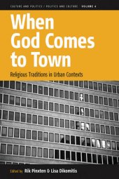 book When God Comes to Town: Religious Traditions in Urban Contexts (Culture and Politics/Politics and Culture, 4)