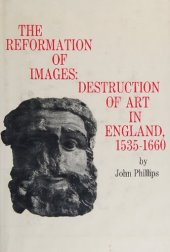 book Reformation of Images: Destruction of Art in England, 1535-1660