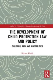 book The Development of Child Protection Law and Policy: Children, Risk and Modernities