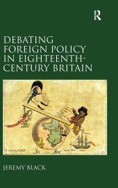 book Debating Foreign Policy in Eighteenth-Century Britain