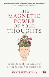 book The Magnetic Power of Your Thoughts: A Guidebook for Creating a Happy and Abundant Life