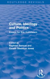 book Culture, Ideology and Politics (Routledge Revivals): Essays for Eric Hobsbawm