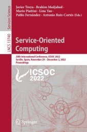 book Service-Oriented Computing: 20th International Conference, ICSOC 2022, Seville, Spain, November 29 – December 2, 2022, Proceedings