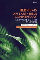 book Hebrews: An Earth Bible Commentary: A City That Cannot Be Shaken