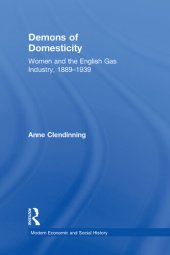 book Demons of Domesticity: Women and the English Gas Industry, 1889–1939