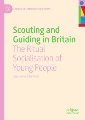 book Scouting and Guiding in Britain: The Ritual Socialisation of Young People