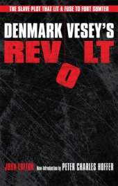 book Denmark Vesey's Revolt: The Slave Plot that Lit a Fuse to Fort Sumter