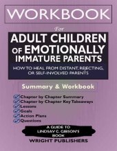 book Workbook for Adult Children of Emotionally Immature Parents: How to Heal from Distant, Rejecting, or Self-Involved Parents