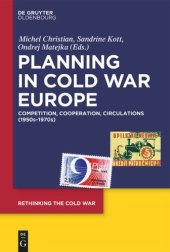 book Planning In Cold War Europe Competition, Cooperation, Circulations (1950s-1970s)