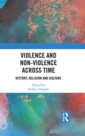 book Violence and Non-violence Across Time: History, Religion and Culture