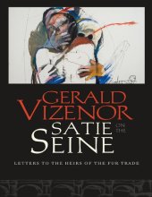 book Satie on the Seine: Letters to the Heirs of the Fur Trade