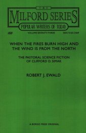 book WHEN THE FIRES BURN HIGH AND THE WIND IS FROM THE NORTH THE PASTORAL SCIENCE FICTION OF CLIFFORD D. SIMAK