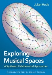 book Exploring Musical Spaces: A Synthesis of Mathematical Approaches