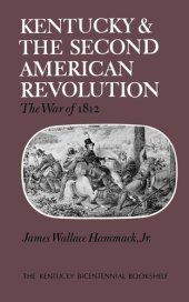 book Kentucky and the Second American Revolution: The War of 1812