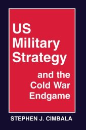 book US Military Strategy and the Cold War Endgame