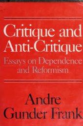 book Critique and anti-critique: essays on dependence and reformism