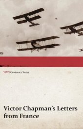 book Victor Chapman's Letters from France (WWI Centenary Series)