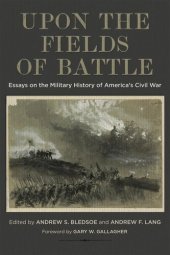 book Upon the Fields of Battle: Essays on the Military History of America's Civil War