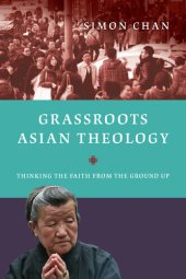 book Grassroots Asian Theology: Thinking the Faith from the Ground Up