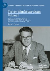 book Trevor Winchester Swan, Volume I: Life and Contribution to Economic Theory and Policy