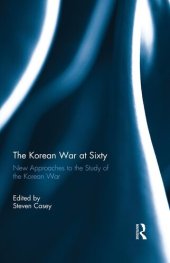 book The Korean War at Sixty: New Approaches to the Study of the Korean War