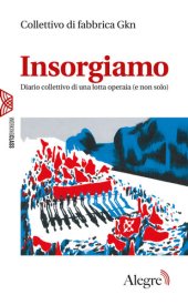 book Insorgiamo. Diario collettivo di una lotta operaia (e non solo)