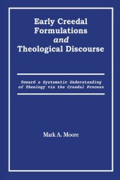 book Early Creedal Formulations and Theological Discourse