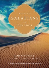 book Reading Galatians with John Stott: 9 Weeks for Individuals or Groups