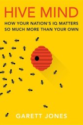 book Hive Mind: How Your Nation’s IQ Matters So Much More Than Your Own