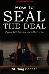 book How to Seal the Deal - A Tactical Guide to Getting Laid on the First Date