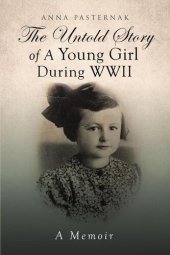 book The Untold Story of a Young Girl During WWII: (A Memoir)