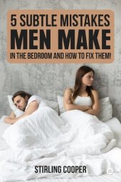 book 5 Subtle Mistakes Men Make in the Bedroom and How to Fix Them