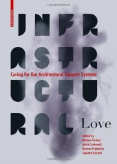 book Infrastructural Love: Caring for Our Architectural Support Systems