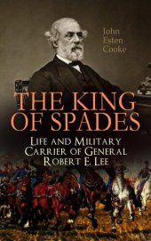 book The King of Spades – Life and Military Carrier of General Robert E. Lee